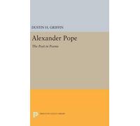 Dustin H. Griffin Alexander Pope (Copertina rigida) Princeton Legacy Library
