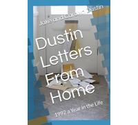 Dustin Letters From Home: 1992 a Year in the Life