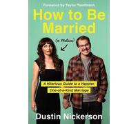 Dustin Nickerson How to Be Married (to Melissa) (Tascabile)