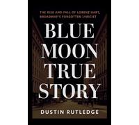 Dustin Rutledge Blue Moon True Story (Tascabile)