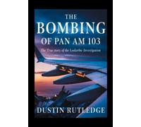 Dustin Rutledge The Bombing of Pan Am 103 (Tascabile)