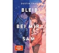 Dustin Thao Ber Bleib bei mir, Sam: Der hochemotionale Weltbestselle (Tascabile)