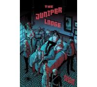 Dustin Weaver Jeremy Barlow D.J. Bryant The Juniper Lodge (Copertina rigida)