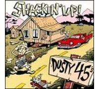 Dusty 45's - Shackin' Up