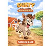 DUSTY Baby Donkey, Big Adventures: COLORING BOOK
