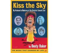 Dusty Baker Kiss the Sky (Tascabile) Music That Changed My Life