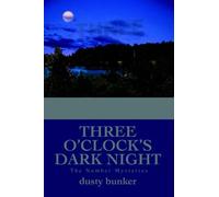 Dusty Bunker Three O'Clock's Dark Night (Tascabile)