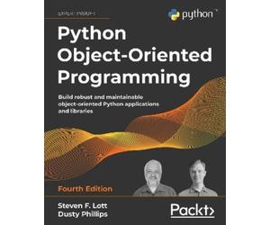Dusty Phillips Steven F. Lott Python Object-Oriented Programming (Tascabile)