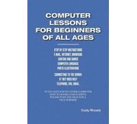 Dusty Rhoads Computer Lessons for the Beginners of All Ages (Tascabile)