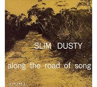 Dusty, Slim - Along The Road Of Song