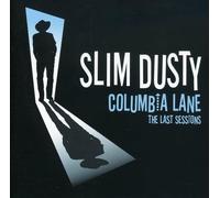Dusty, Slim - Columbia Lane-Last Sessions