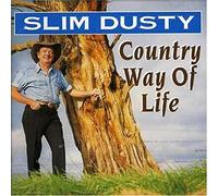 DUSTY, SLIM - COUNTRY WAY OF LIFE