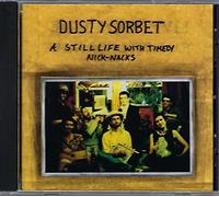 Dusty Sorbet - A Still Life With Timely Nick-Nacks