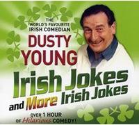 Dusty Young - Irish Jokes & More Irish Jokes