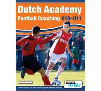 Dutch Academy Football Coaching (U10-11) - Technical and Tactical Pr (Tascabile)