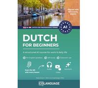 Dutch for beginners: Learn with a complete A1-course (CEFR): For self-study or classroom usage. Includes dialogues, grammar, audio, translations, and ... speakers. Self-study or classroom use.: 1