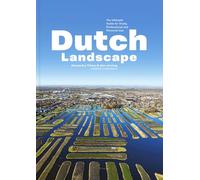 Dutch Landscape: The Ultimate Guide for Study, Professional and Personal Use