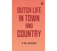 Dutch Life in Town and Country