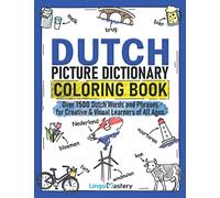 Dutch Picture Dictionary Coloring Book: Over 1500 Dutch Words and Phrases for Creative & Visual Learners of All Ages: 7
