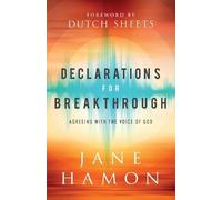 Dutch Sheets Ja Declarations for Breakthrough - Agreeing with the Vo (Tascabile)