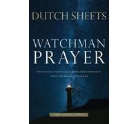 Dutch Sheets Watchman Prayer - Protecting Your Family, Home and Comm (Tascabile)