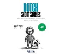 Dutch Short Stories for Beginners - A2: 20 Easy Halloween Stories Dutch-English Translations, Simple Questions and New Vocabulary