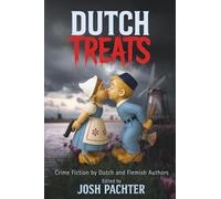 Dutch Treats: Crime Fiction by Dutch and Flemish Authors