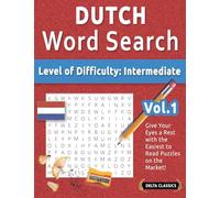 DUTCH WORD SEARCH - LEVEL OF DIFFICULTY: MEDIUM - VOL.1 - DELTA CLASSICS - GIVE YOUR EYES A REST WITH THE EASIEST TO READ PUZZLES ON THE MARKET!