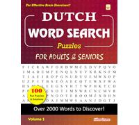 DUTCH WORD SEARCH Puzzles FOR ADULTS & SENIORS: Volume 1: 100 Puzzles & Solutions to keep you Entertained