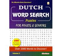 DUTCH WORD SEARCH Puzzles FOR ADULTS & SENIORS: Volume 3: 100 Puzzles & Solutions to keep you Entertained