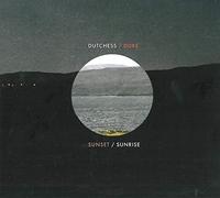 Dutchess And The Duk - Sunset/Sunrise