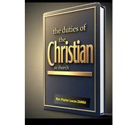 DUTIES OF THE CHRISTIAN IN THE CHURCH (UPDATED VERSION 05-14-2025)