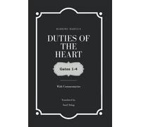 Duties of the Heart: with commentaries