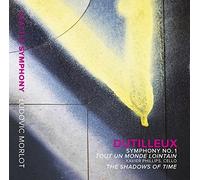 Dutilleux: Symphony No. 1; Tout un monde lointain; The Shadows of Time by Xavier Phillips, Benjamin Richardson, Kepler Swanson, Andrew Torgelson (2014-04-29)