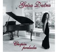 Dutra, Geisa - Chopin Preludes