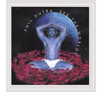 Dutra, Phil - See The World