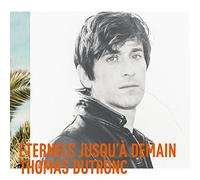 Dutronc Thomas - Eternels Jusqu'A Demain