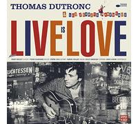 DUTRONC, THOMAS - LIVE IS LOVE