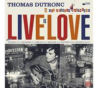 Dutronc, Thomas - LIVE IS LOVE