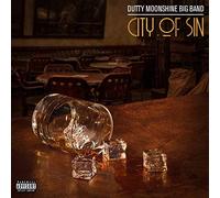 Dutty Moonshine Big - City Of Sin