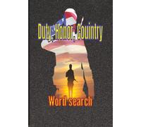 Duty, Honor, Country Word Search: 50+ Brain-Boosting Word Search Challenges Celebrating Duty, Honor, Service, and Country | Brain Games Inspired by ... Sacrifice, Freedom, and the American Military