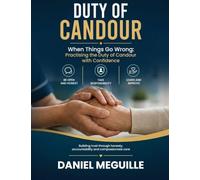 Duty of Candour: When Things Go Wrong: Practising the Duty of Candour with Confidence