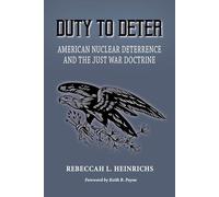 Duty to Deter: American Nuclear Deterrence and the Just War Doctrine