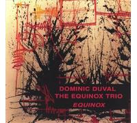 Duval, Dominic - Equinox Trio