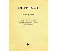 Duvernoy École primaire, Op. 176: Twenty-Five Elementary Studies for Solo Piano