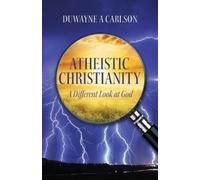 Duwayne A Carlson Atheistic Christianity (Tascabile)