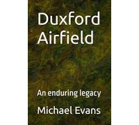 Duxford Airfield: An enduring legacy: 3
