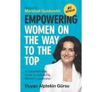 Duygu Alptekin Gürsu Empowering Women on the Way to the Top (Tascabile)