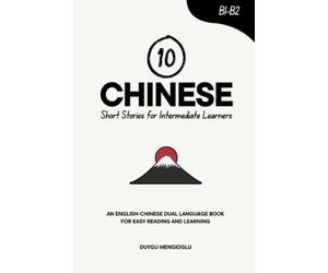 Duygu Mengioglu 10 Chinese Short Stories for Intermediate Learners (Tascabile)
