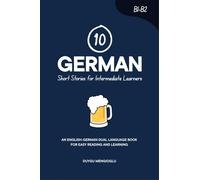 Duygu Mengioglu 10 German Short Stories for Intermediate Learners: A (Tascabile)